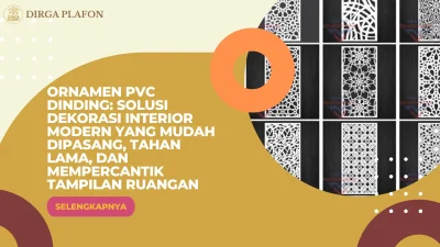 Ornamen PVC Dinding: Solusi Dekorasi Interior Modern yang Mudah Dipasang, Tahan Lama, dan Mempercantik Tampilan Ruangan