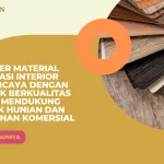 Supplier Material Dekorasi Interior Terpercaya dengan Produk Berkualitas untuk Mendukung Proyek Hunian dan Bangunan Komersial