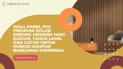 Wall Panel PVC Premium: Solusi Dinding Modern yang Elegan, Tahan Lama, dan Cocok untuk Hunian maupun Bangunan Komersial