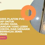 Aksesoris Plafon PVC Lengkap untuk Mendukung Hasil Pemasangan yang Lebih Rapi, Kokoh, dan Menarik pada Berbagai Jenis Bangunan