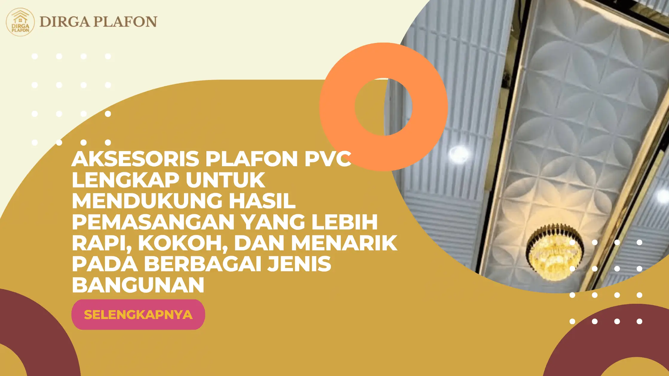 Aksesoris Plafon PVC Lengkap untuk Mendukung Hasil Pemasangan yang Lebih Rapi, Kokoh, dan Menarik pada Berbagai Jenis Bangunan