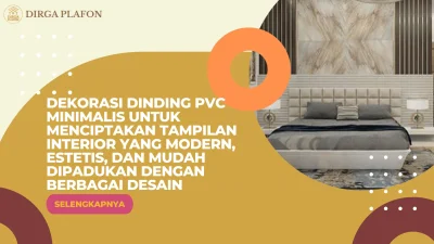 Dekorasi Dinding PVC Minimalis untuk Menciptakan Tampilan Interior yang Modern, Estetis, dan Mudah Dipadukan dengan Berbagai Desain