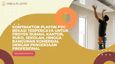 Kontraktor Plafon PVC Bekasi Terpercaya untuk Proyek Rumah, Kantor, Ruko, Sekolah, hingga Bangunan Komersial dengan Pengerjaan Profesional