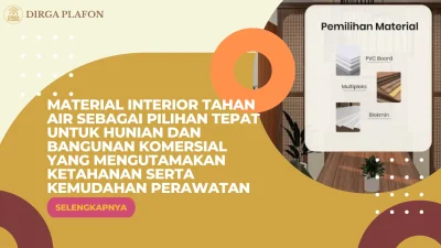 Material Interior Tahan Air sebagai Pilihan Tepat untuk Hunian dan Bangunan Komersial yang Mengutamakan Ketahanan serta Kemudahan Perawatan