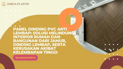 Panel Dinding PVC Motif Kayu untuk Menghadirkan Nuansa Alami, Mewah, dan Perawatan Praktis pada Berbagai Konsep Interior
