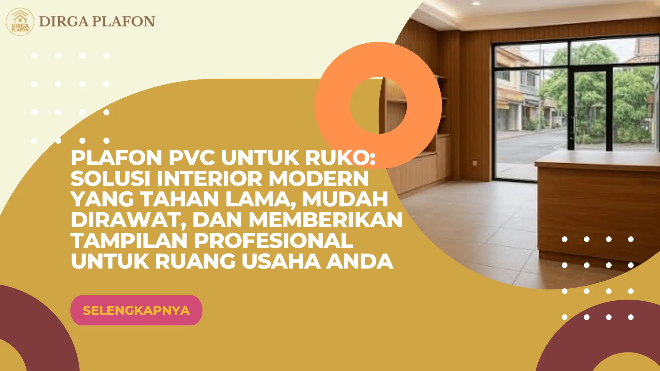 Plafon PVC untuk Ruko: Solusi Interior Modern yang Tahan Lama, Mudah Dirawat, dan Memberikan Tampilan Profesional untuk Ruang Usaha Anda