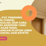 Profil PVC Finishing Plafon: Fungsi, Keunggulan, dan Cara Memilih Aksesori yang Tepat agar Hasil Pemasangan Plafon Lebih Rapi, Kokoh, dan Estetis