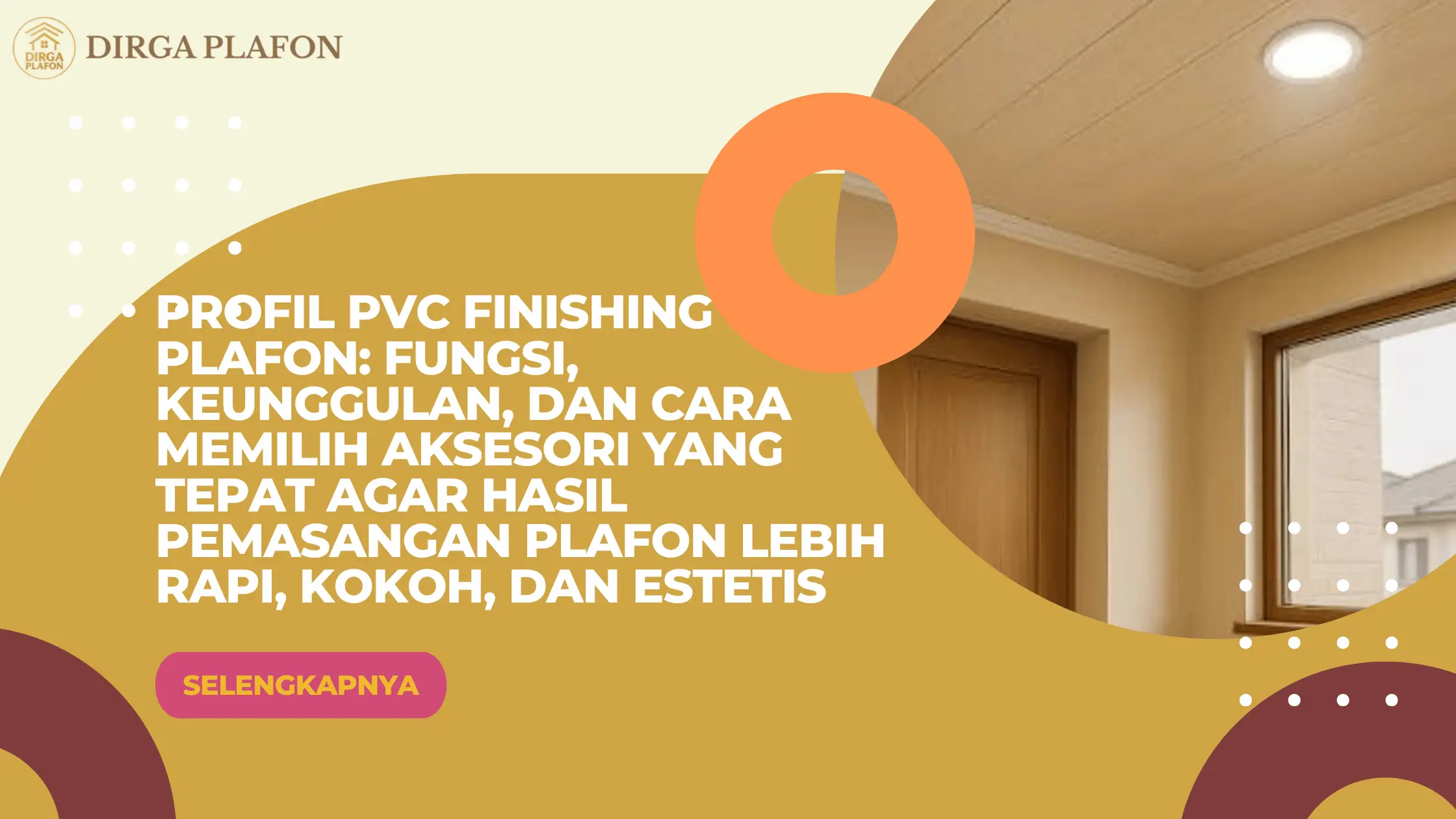 Profil PVC Finishing Plafon: Fungsi, Keunggulan, dan Cara Memilih Aksesori yang Tepat agar Hasil Pemasangan Plafon Lebih Rapi, Kokoh, dan Estetis