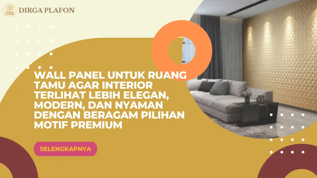 Wall Panel untuk Ruang Tamu agar Interior Terlihat Lebih Elegan, Modern, dan Nyaman dengan Beragam Pilihan Motif Premium