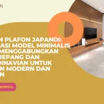 Desain Plafon Japandi: Inspirasi Model Minimalis yang Menggabungkan Gaya Jepang dan Scandinavian untuk Hunian Modern dan Elegan