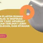 Desain Plafon Rumah Minimalis: 15 Inspirasi Modern yang Membuat Ruangan Terlihat Lebih Luas, Elegan, dan Nyaman