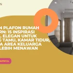 Desain Plafon Rumah Modern: 15 Inspirasi Model Elegan untuk Ruang Tamu, Kamar Tidur, hingga Area Keluarga yang Lebih Menawan