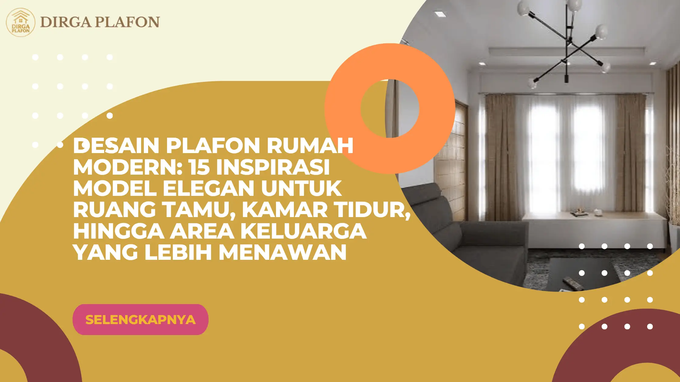 Desain Plafon Rumah Modern: 15 Inspirasi Model Elegan untuk Ruang Tamu, Kamar Tidur, hingga Area Keluarga yang Lebih Menawan