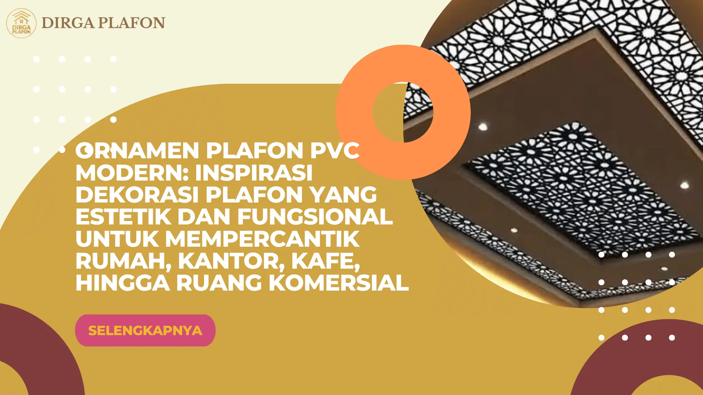 Ornamen Plafon PVC Modern: Inspirasi Dekorasi Plafon yang Estetik dan Fungsional untuk Mempercantik Rumah, Kantor, Kafe, hingga Ruang Komersial