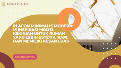Plafon Minimalis Modern: 15 Inspirasi Model Kekinian untuk Rumah yang Lebih Estetik, Rapi, dan Memiliki Kesan Luas