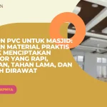 Plafon PVC untuk Masjid: Pilihan Material Praktis untuk Menciptakan Interior yang Rapi, Nyaman, Tahan Lama, dan Mudah Dirawat